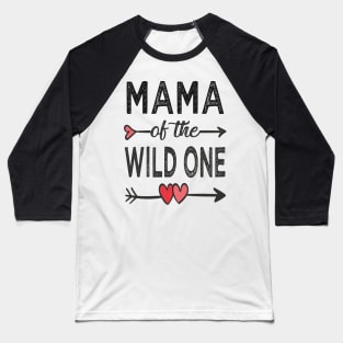 Mama of the wild one Baseball T-Shirt